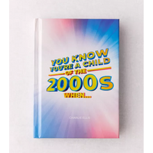 Load image into Gallery viewer, You Know You’re A Child of the 2000s When By Charlie Ellis