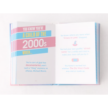 Load image into Gallery viewer, You Know You’re A Child of the 2000s When By Charlie Ellis