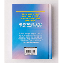 Load image into Gallery viewer, You Know You’re A Child of the 2000s When By Charlie Ellis